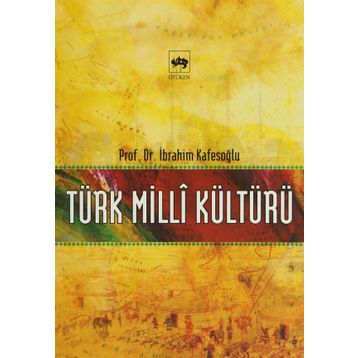 TÜRK MILLI KÜLTÜRÜ - İBRAHİM KAFESOĞLU