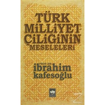 Türk Milliyetçiliğinin Meseleleri - İbrahim Kafesoğlu