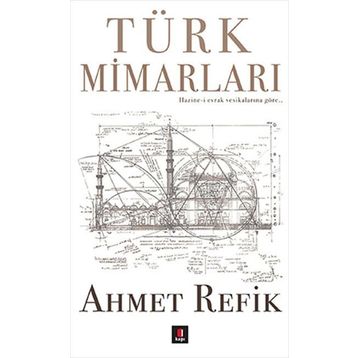 Türk Mimarları - ahmed refik altinay