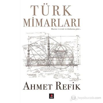 Türk Mimarları - ahmed refik altinay