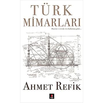 Türk Mimarları - ahmed refik altinay