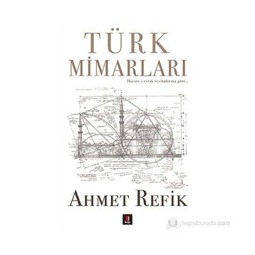 Türk Mimarları - ahmed refik altinay