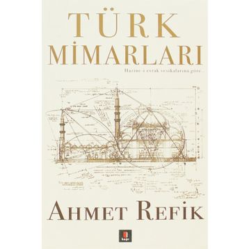 Türk Mimarları - Ahmet Refik