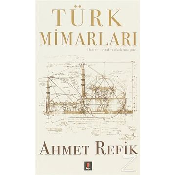 Türk Mimarları - Ahmet Refik
