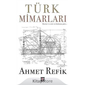 Türk Mimarları - Ahmet Refik