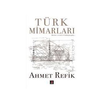 Türk Mimarları - Ahmet Refik