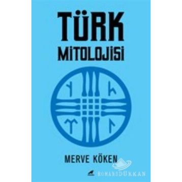 Türk Mitolojisi - Merve Köken