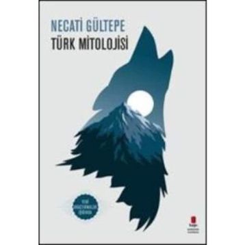 Türk Mitolojisi - Nuray Bilgili