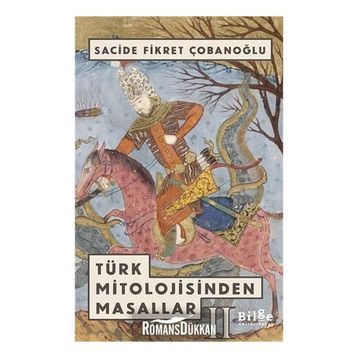 TÜRK MITOLOJISINDEN MASALLAR - SACIDE ÇOBANOĞLU