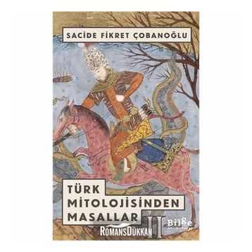 TÜRK MITOLOJISINDEN MASALLAR - SACIDE ÇOBANOĞLU
