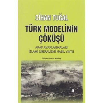 Türk Modelinin Çöküşü - Cihan Tuğal