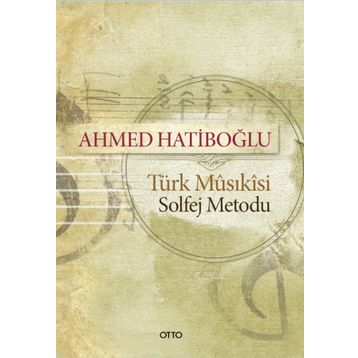 Türk Musikisi Solfej Metodu - Ahmet Hatiboğlu
