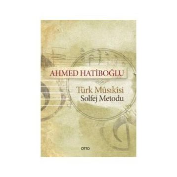 Türk Musikisi Solfej Metodu - Ahmet Hatiboğlu