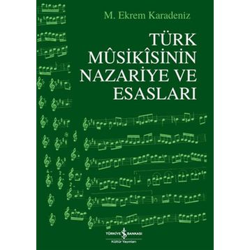 TÜRK MUSIKISININ NAZARIYE VE ESASLARI - M. EKREM KARADENIZ