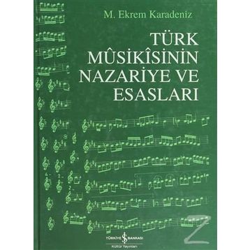 TÜRK MUSIKISININ NAZARIYE VE ESASLARI - M. EKREM KARADENIZ