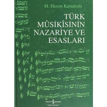 TÜRK MUSIKISININ NAZARIYE VE ESASLARI - M. EKREM KARADENIZ