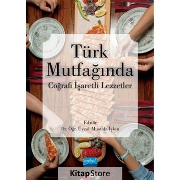 Türk Mutfağında Coğrafi İşaretli Lezzetler - Nobel Yayınevi
