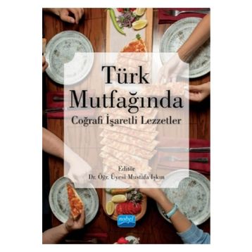 Türk Mutfağında Coğrafi İşaretli Lezzetler - Nobel Yayınevi