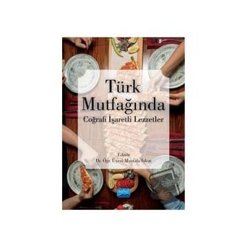 Türk Mutfağında Coğrafi İşaretli Lezzetler - Nobel Yayınevi