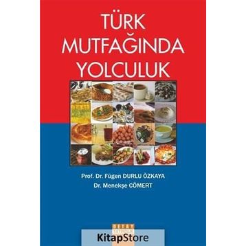 Türk Mutfağında Yolculuk - Fügen Durlu Özkaya