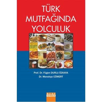 Türk Mutfağında Yolculuk - Fügen Durlu Özkaya