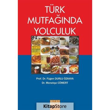 Türk Mutfağında Yolculuk - Fügen Durlu Özkaya