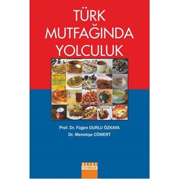 Türk Mutfağında Yolculuk - Fügen Durlu Özkaya