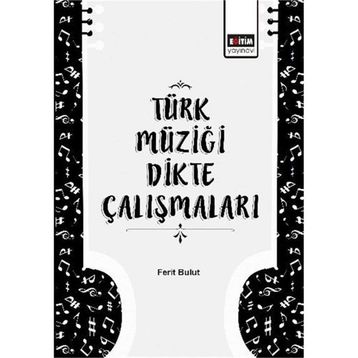 Türk Müziği Dikte Çalışmaları - Ferit Bulut