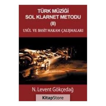 Türk Müziği Sol Klarnet Metodu 2 - Usül ve Basit Makam Çalışmaları - N. Levent Gökçedağ