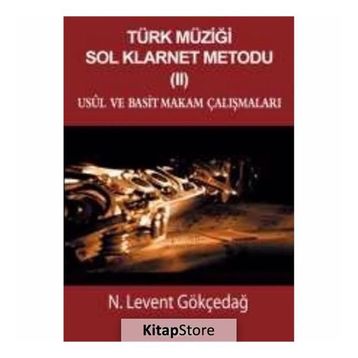 Türk Müziği Sol Klarnet Metodu 2 - Usül ve Basit Makam Çalışmaları - N. Levent Gökçedağ