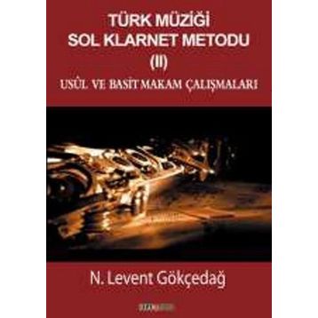 Türk Müziği Sol Klarnet Metodu 2 - Usül ve Basit Makam Çalışmaları - N. Levent Gökçedağ