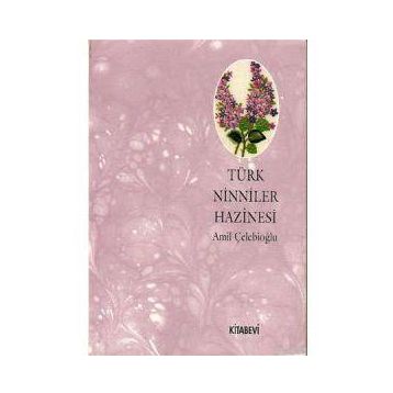 TÜRK NINNILER HAZINESI - AMIL ÇELEBİOĞLU