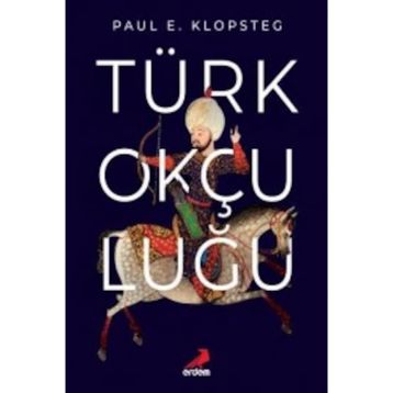 Türk Okçuluğu - Paul E. Klopsteg