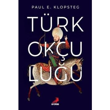 Türk Okçuluğu - Paul E. Klopsteg