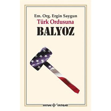 TÜRK ORDUSUNA BALYOZ - ERGIN SAYGUN