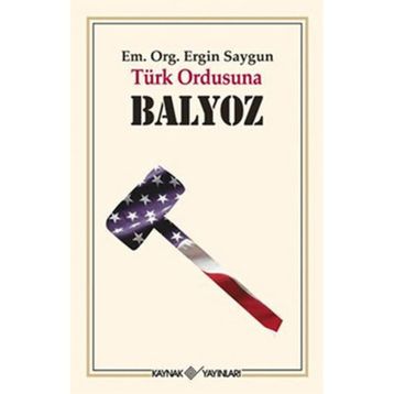 TÜRK ORDUSUNA BALYOZ - ERGIN SAYGUN