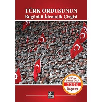 Türk Ordusunun Bugünkü İdeolojik Çizgisi - kollektif