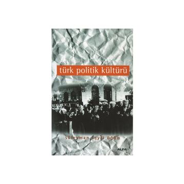 Türk Politik Kültürü - Süleyman Seyfi Öğün