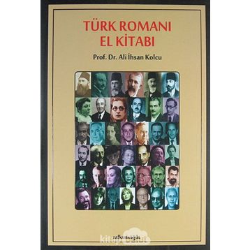 TÜRK ROMANI EL KITABI - ALI İHSAN KOLCU