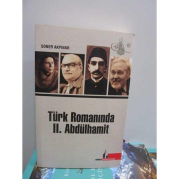 Türk Romanında 2. Abdülhamit - Soner Akpınar
