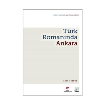 Türk Romanında Ankara - Esra Sazyek