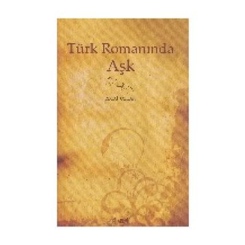 TÜRK ROMANINDA AŞK - GENEL