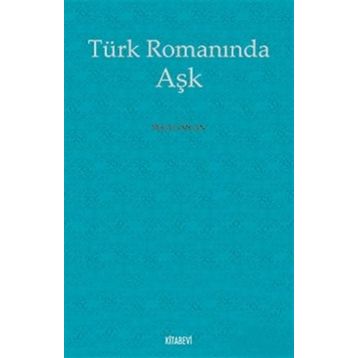TÜRK ROMANINDA AŞK - GENEL