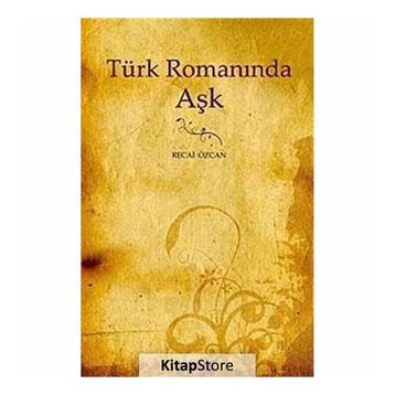 TÜRK ROMANINDA AŞK - GENEL