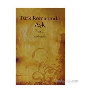 TÜRK ROMANINDA AŞK - GENEL