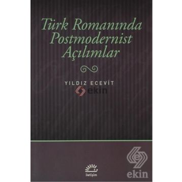 Türk Romanında Postmodernist Açılımlar - Yıldız Ecevit