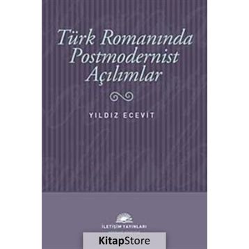 Türk Romanında Postmodernist Açılımlar - Yıldız Ecevit