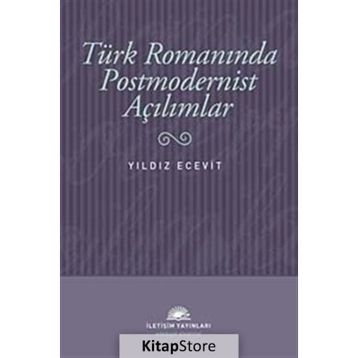 Türk Romanında Postmodernist Açılımlar - Yıldız Ecevit