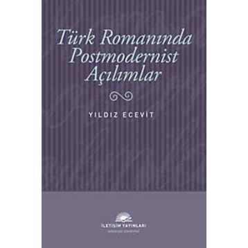 Türk Romanında Postmodernist Açılımlar - Yıldız Ecevit