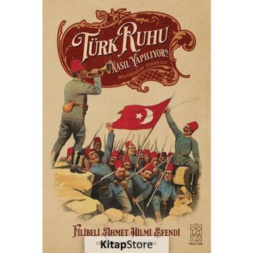 Türk Ruhu Nasıl Yapılıyor? - Filibeli Ahmet Hilmi Efendi